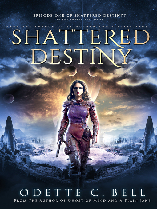 Title details for Shattered Destiny Episode One by Odette C. Bell - Available